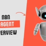 What is N8N Ai Agent and How it Works