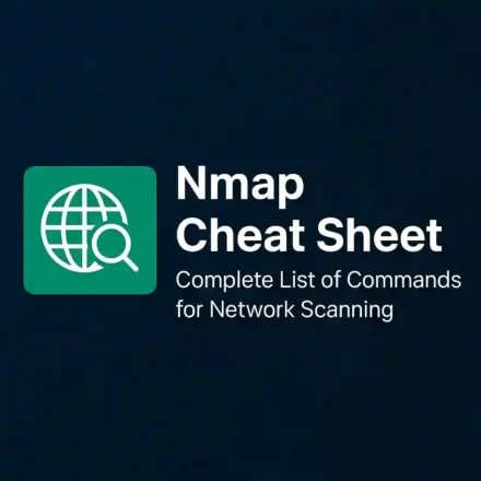Nmap Cheat Sheet – Complete List of Commands for Network Scanning