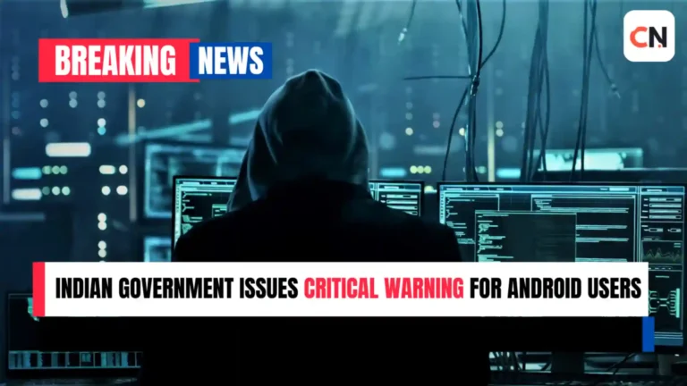 Indian Government Issues Critical Warning for Android Users: Millions at Risk