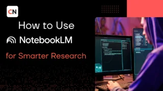 How to Use NotebookLM for Smarter Research