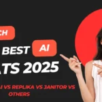 Character AI vs Replika vs Janitor vs Others: Which One is best AI Chats 2025
