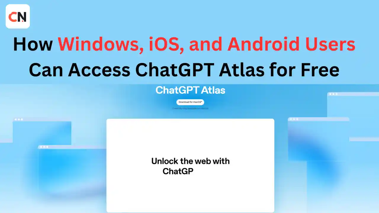 How Windows, iOS, and Android Users Can Access ChatGPT Atlas for Free