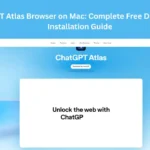 ChatGPT Atlas Browser on Mac: Complete Free Download & Installation Guide