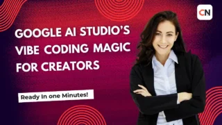 Google AI Studio’s Vibe Coding Magic for Creators