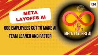 Meta Layoffs AI: 600 Employees Cut to Make AI Team Leaner and Faster