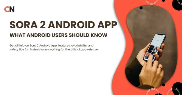 Sora 2 Android App: What Android Users Should Know