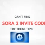 Can’t Find Sora 2 Invite Code? Try These Tips!